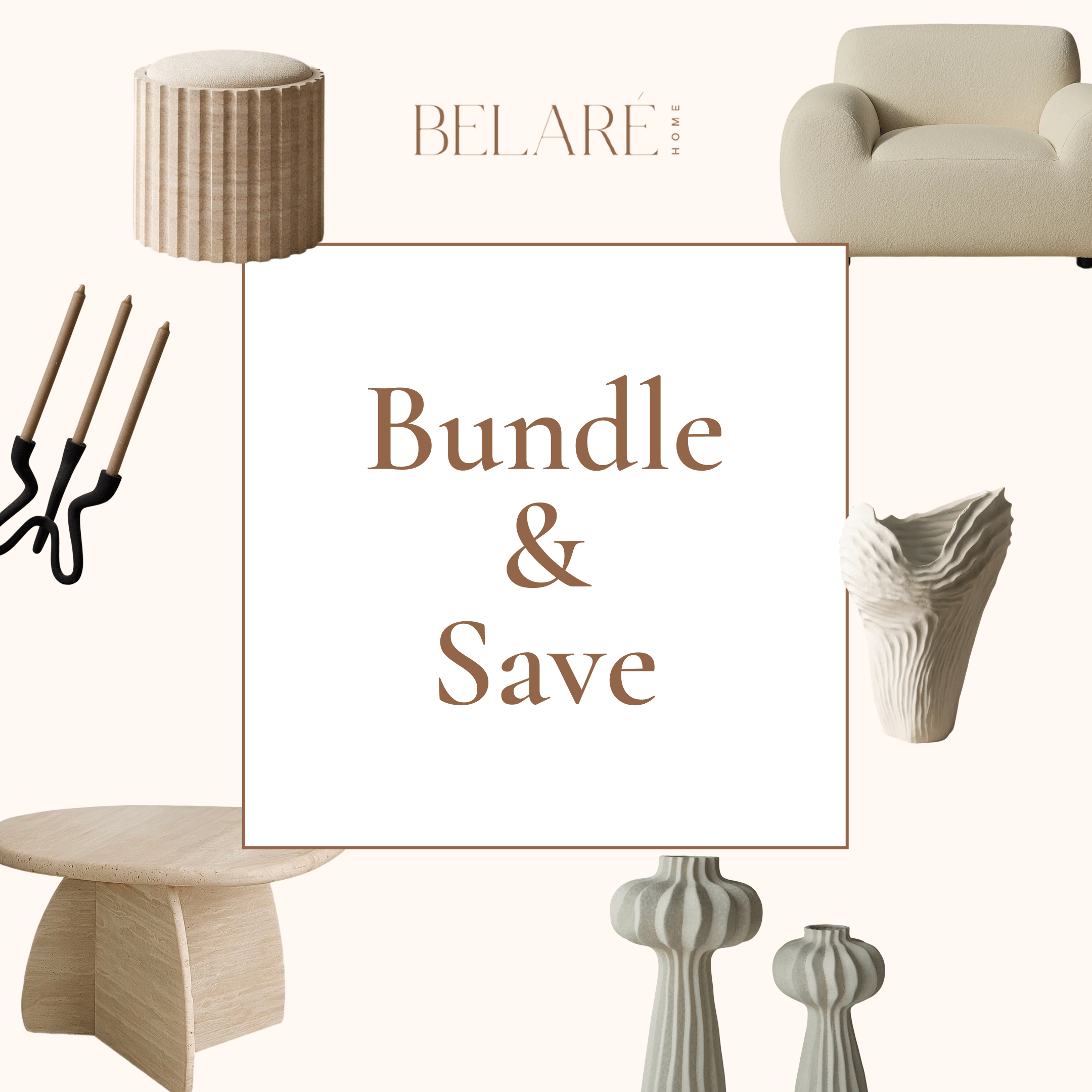 Bundle and Save - Belaré Home